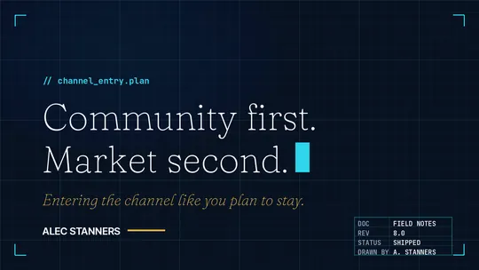 The Channel Is a Community First and a Market Second.